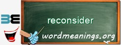 WordMeaning blackboard for reconsider